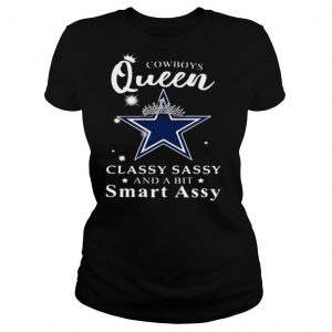 Cowboys Queen Classy Sassy And A Bit Smart Assy shirt