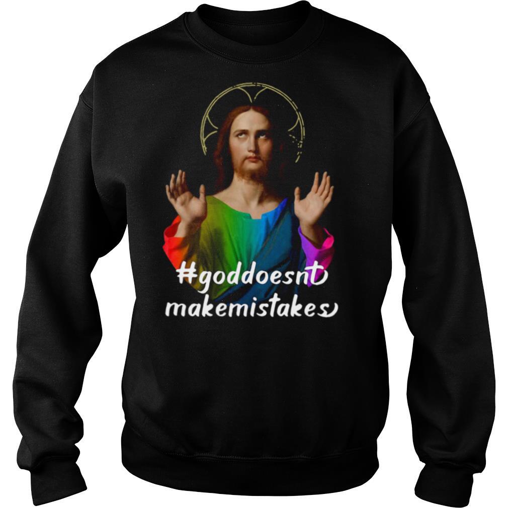 God Doesn’t Make Mistakes shirt