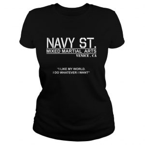 Navy Street MMA Kingdom I Like My World shirt