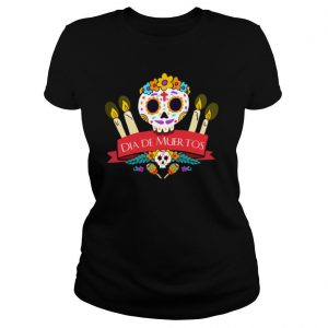 Sugar Skulls Dia De Muertos Day Dead shirt