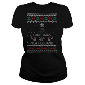 2020 First Christmas With My Hot New Husband Ugly shirt