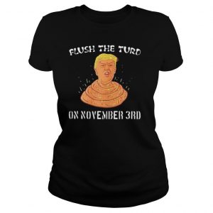 Flush The Turd On November 3rd Anti President Trump Poo 2020 shirt