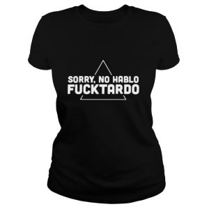 I’m Sorry Not I Hurt Your Feelings When I Called You Stupid I Really Thought shirt