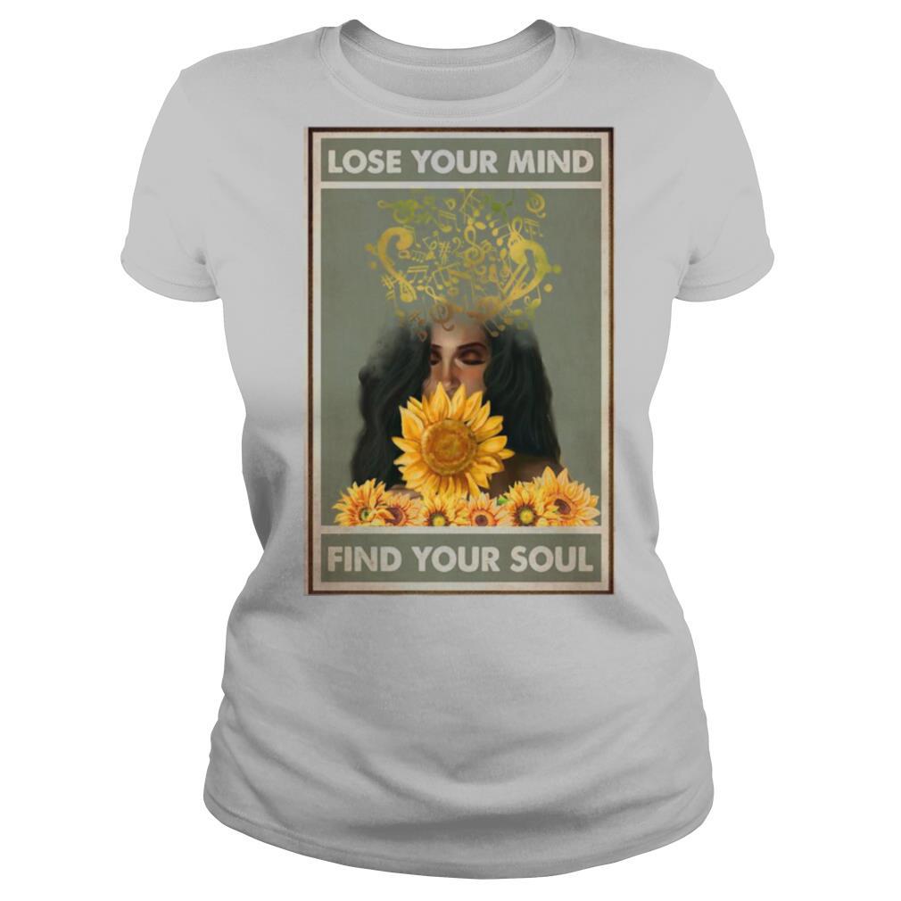 Easily Distracted By Music And Sunflowers Lose Your Mind Find Your Soul Girl shirt