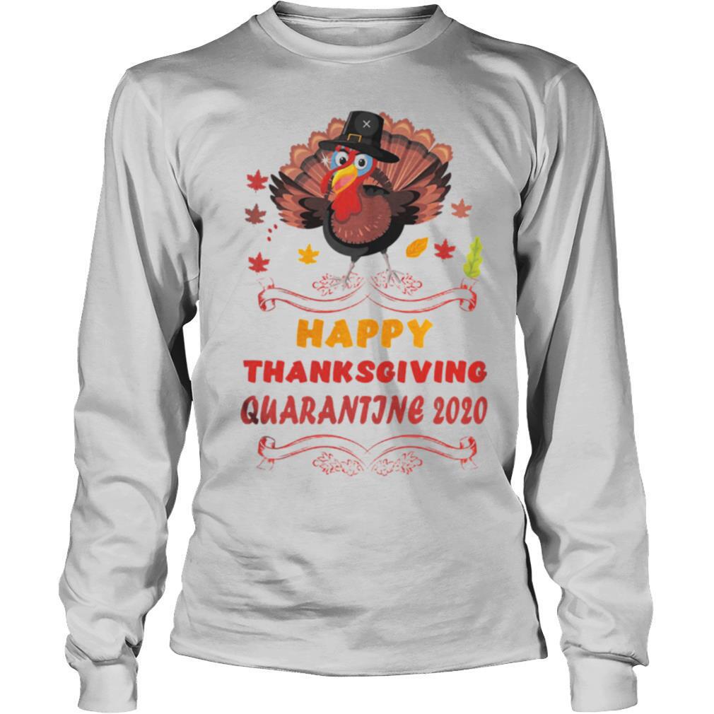 Happy Thanksgiving Turkey Quarantine 2020 shirt