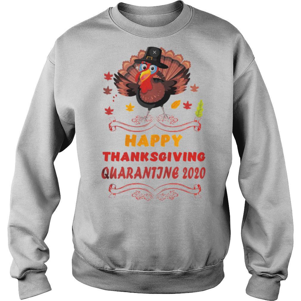 Happy Thanksgiving Turkey Quarantine 2020 shirt