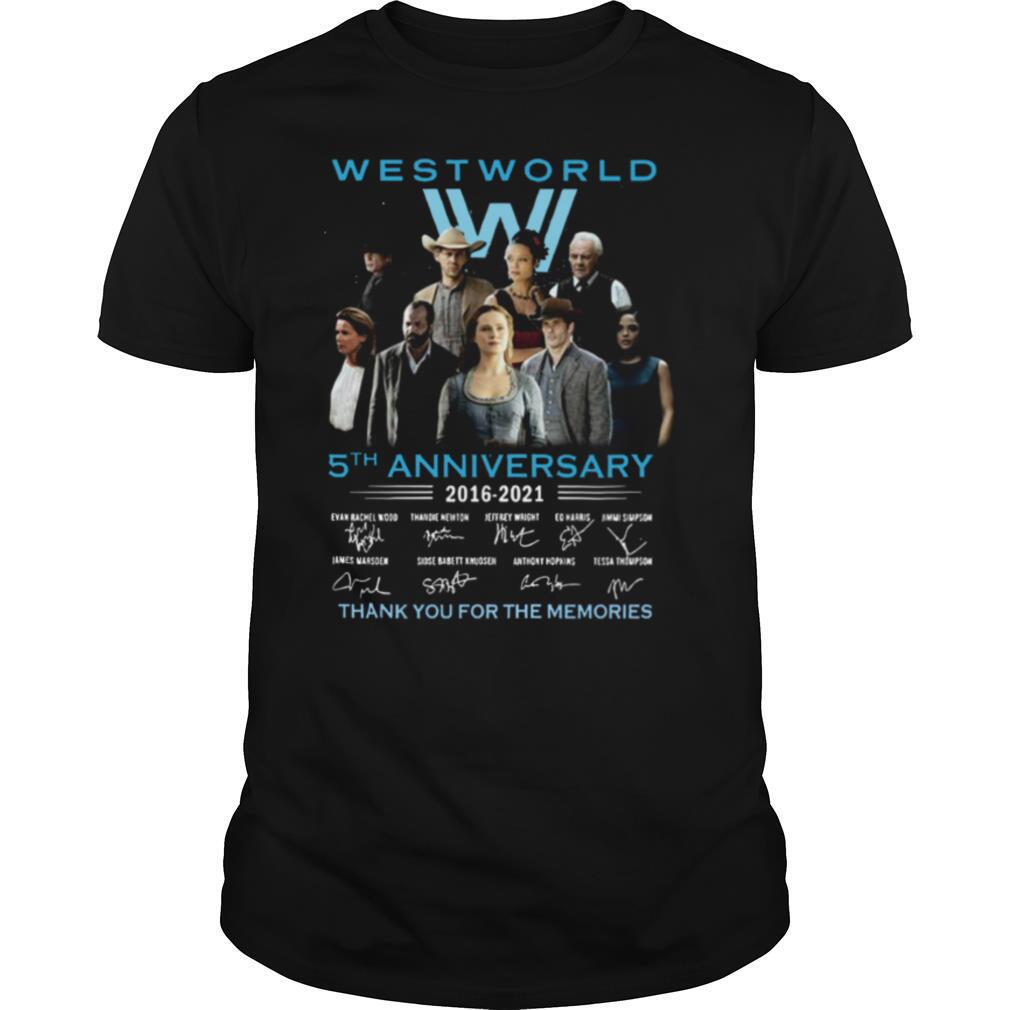 West World 5th Anniversary 2016 2021 Evan Rachel Wood Thandie Newton Jeffrey Wright Thank You For The Memories shirt