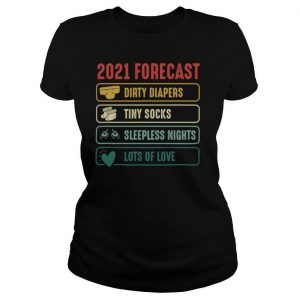 2021 Forecast Dirty Diapers Tiny Socks Lots Of Love Pregnancy Announcement New Year Vintage shirt