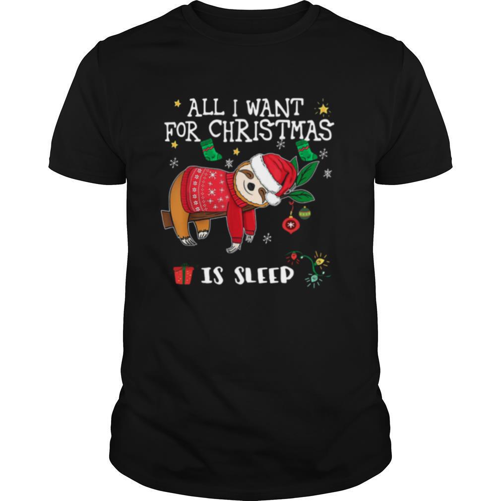 3Sloth Santa All I Want For Christmas Is Sleep shirt