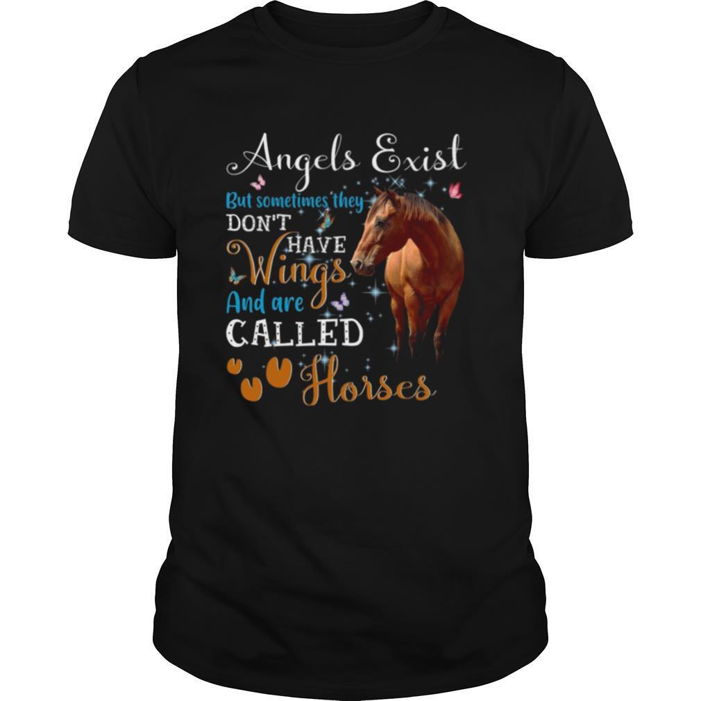Angels Exist But Sometimes They Dont Have Wings And Are Called Horses shirt