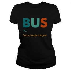 Bus Crazy People Magnet shirt