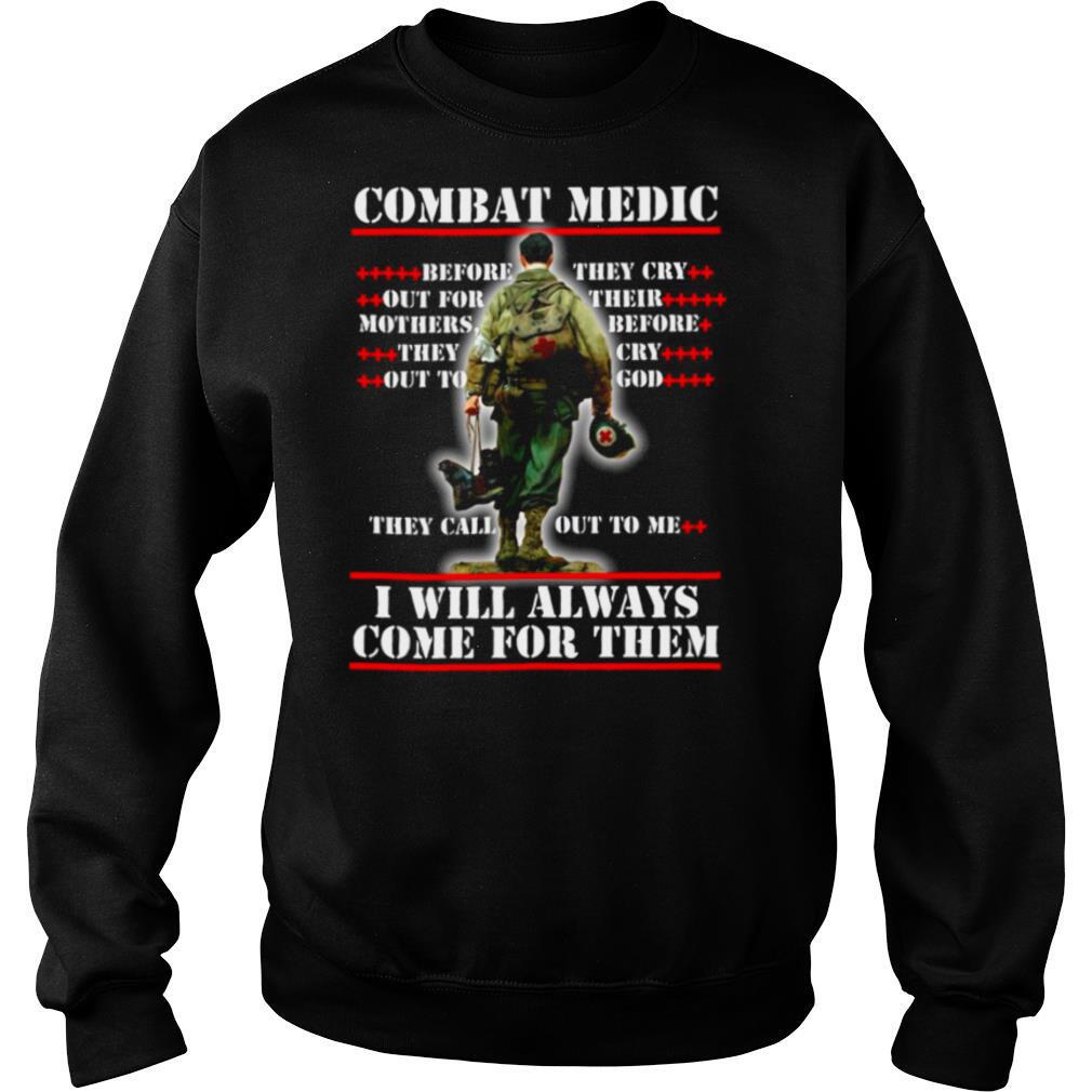Combat Medic They Call Out To Me I WIll Always Come For Them shirt