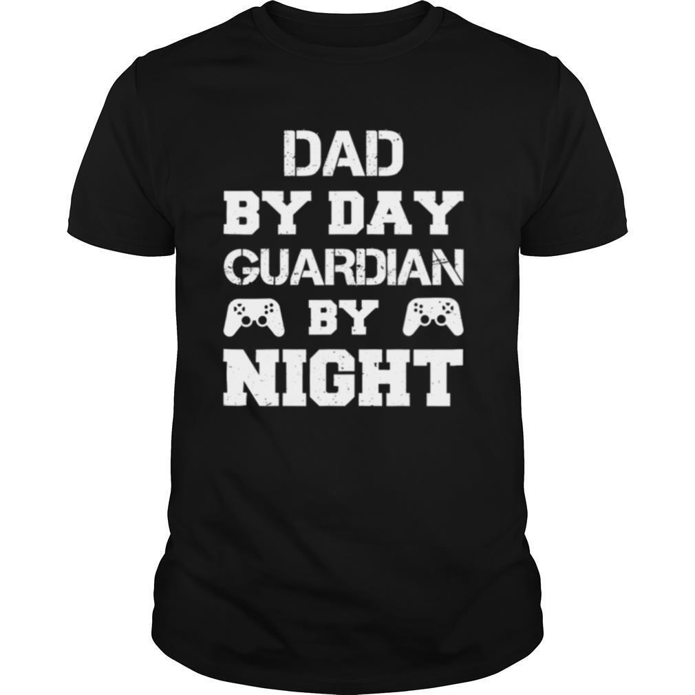 Dad by Day Guardian By Night Gaming shirt