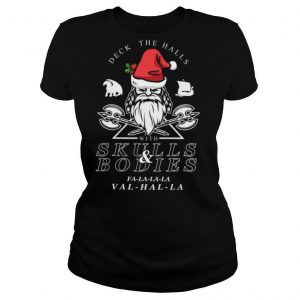 Deck The Halls With Skulls And Bodies Falalala Valhalla Funny Vikings Christmas shirt
