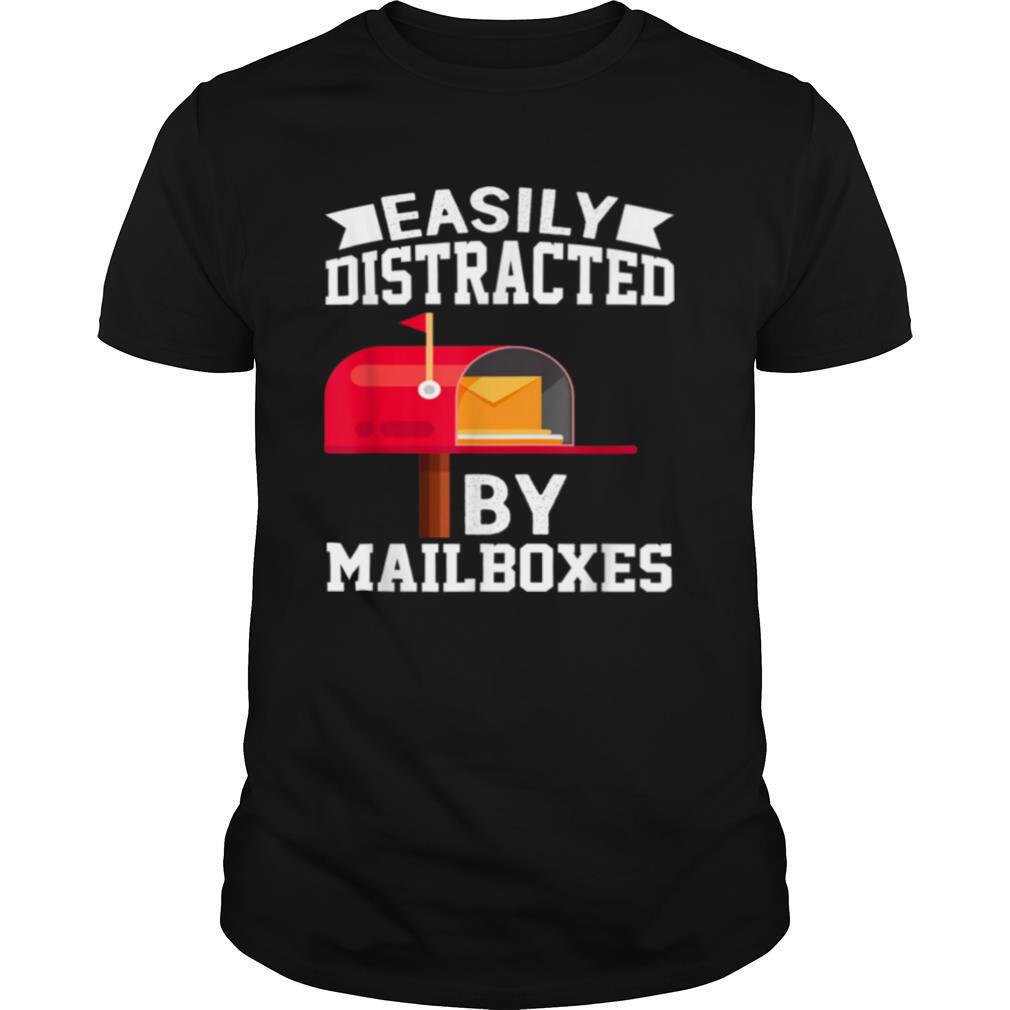 Easily Distracted By Mailboxes Post Office Carrier shirt