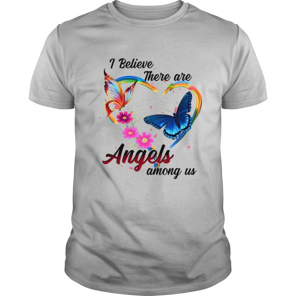 I Believe There Are Angles Among Us shirt