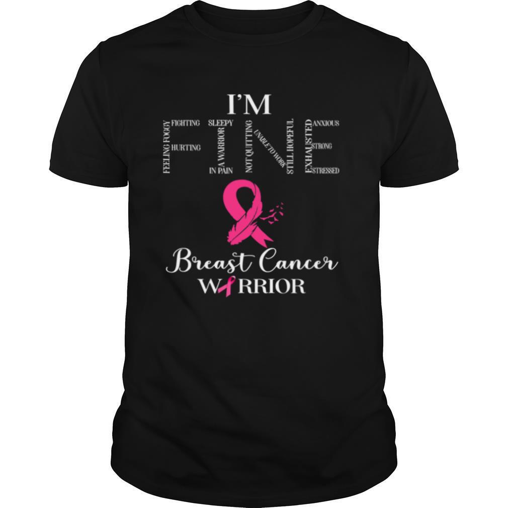 I'm Fine Breast Cancer Warrior, Breast Cancer Awareness shirt