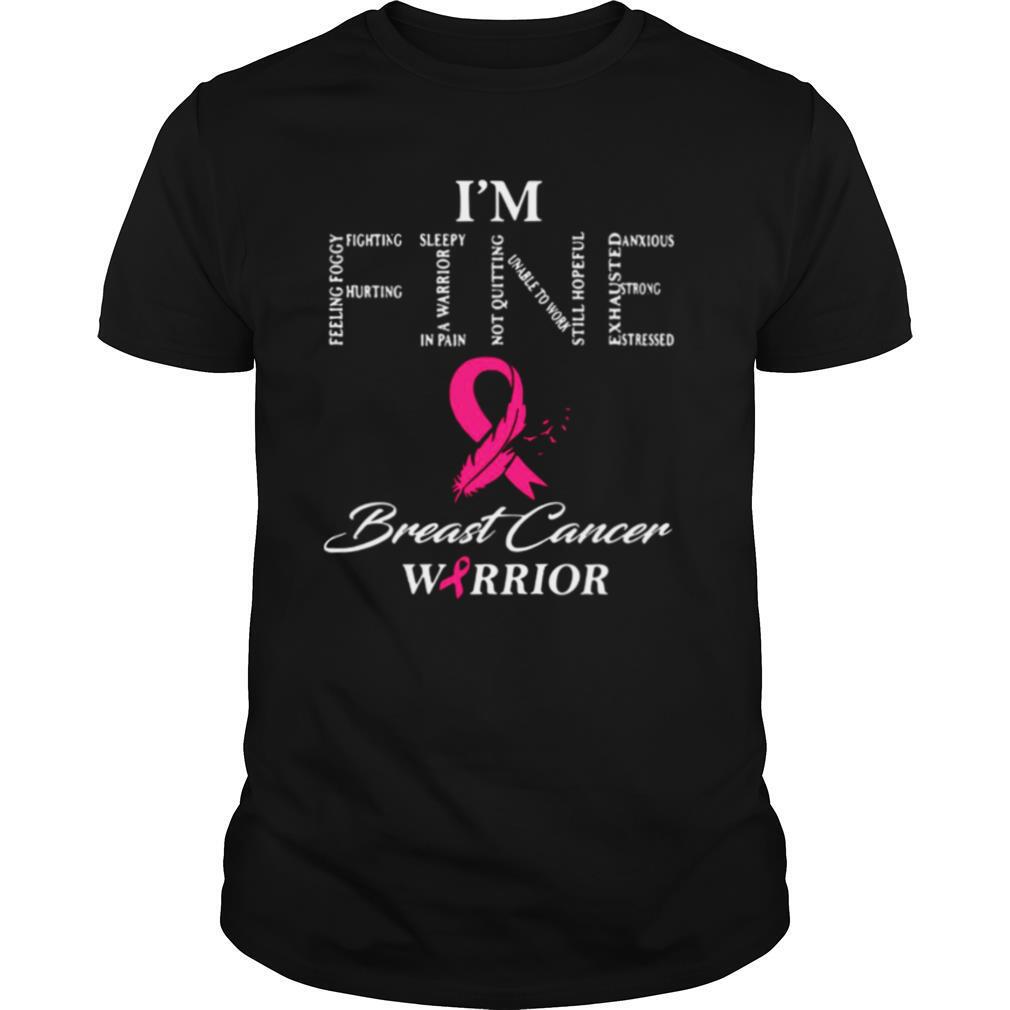 Im Fine Breast Cancer Warrior shirt