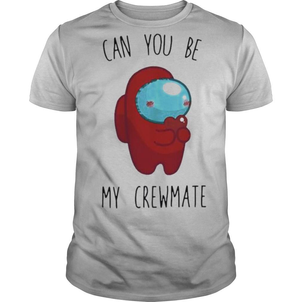 Imposter Among Us can you be my crewmate shirt