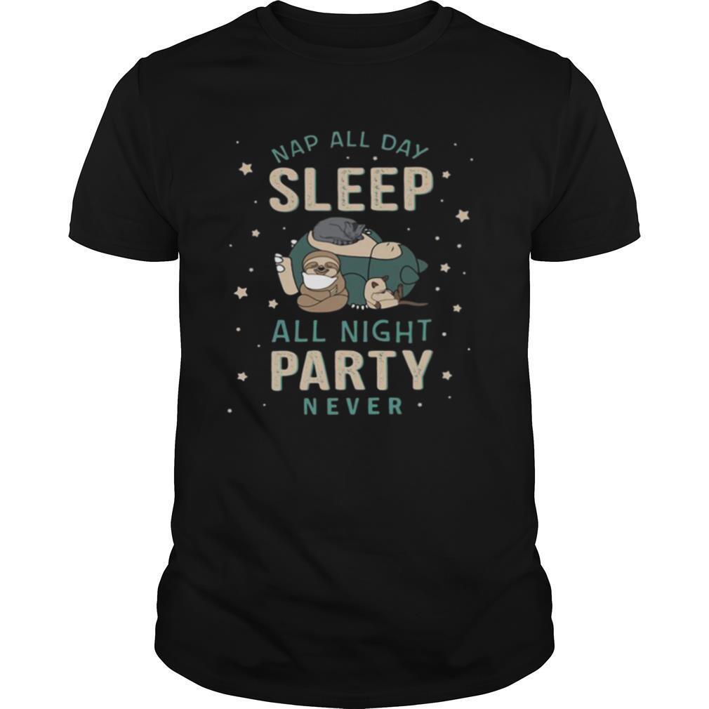 Lazy sloth nap all day sleep all night party never shirt