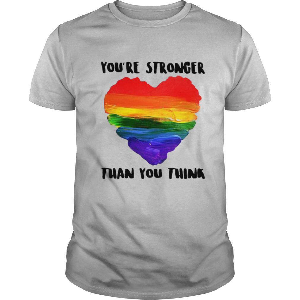 Love LGBT Heart You’re Stronger Than You Think shirt