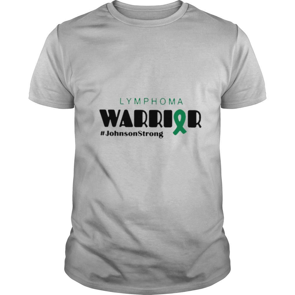 Lymphoma warrior #johnsonstrong shirt