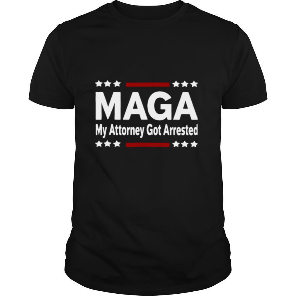 Maga My Attorney Got Arrested shirt