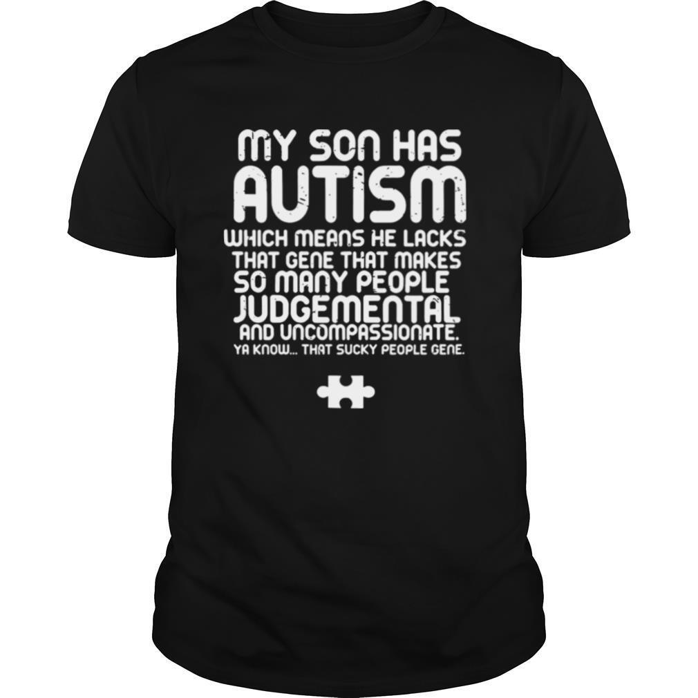 My Son Has Autism shirt