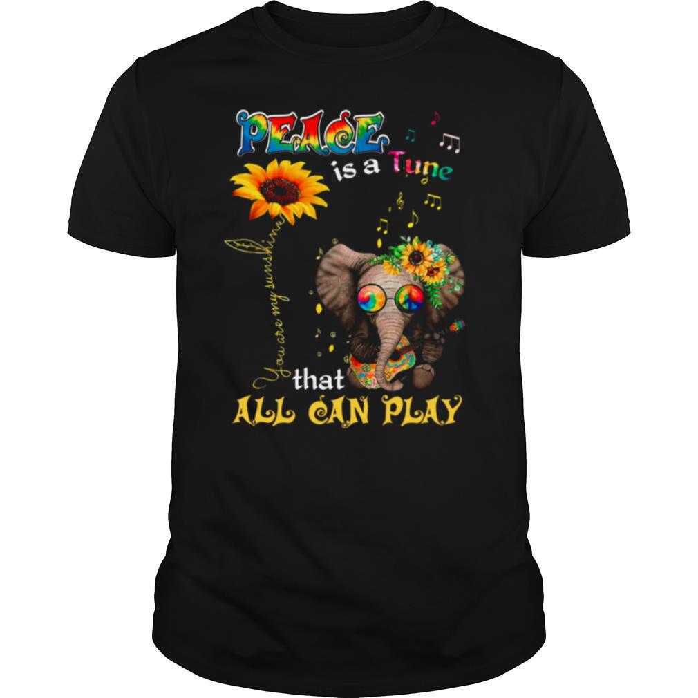 Peace Is A Tune That All Can Play shirt