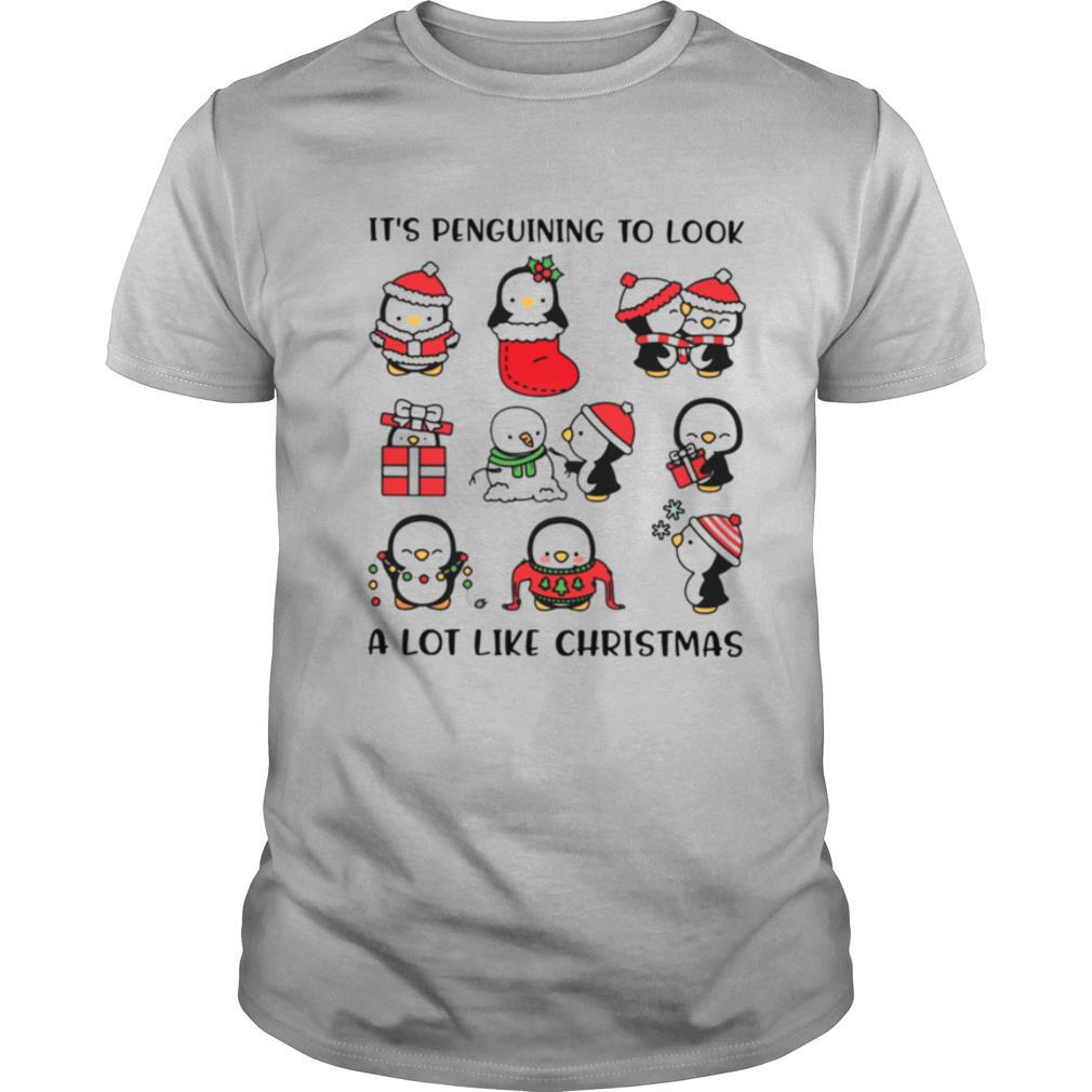 Penguins Its Penguining To Look A Lot Like Christmas shirt