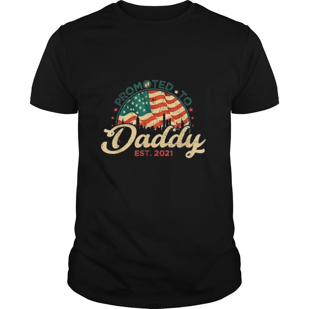 Promoted To Daddy Est 2021 American Flag Vintage Retro shirt