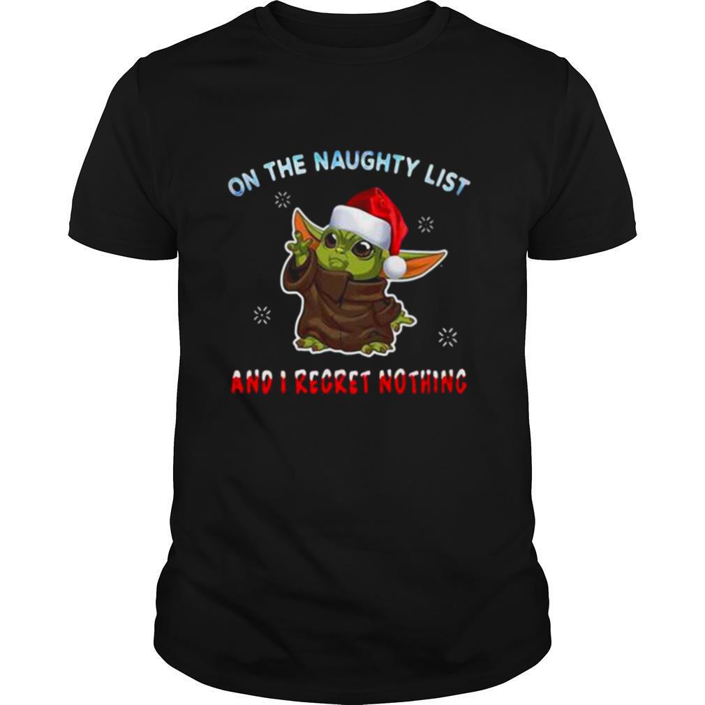 Santa Mandalorian Baby Yoda on the naughty list and I regret nothing shirt