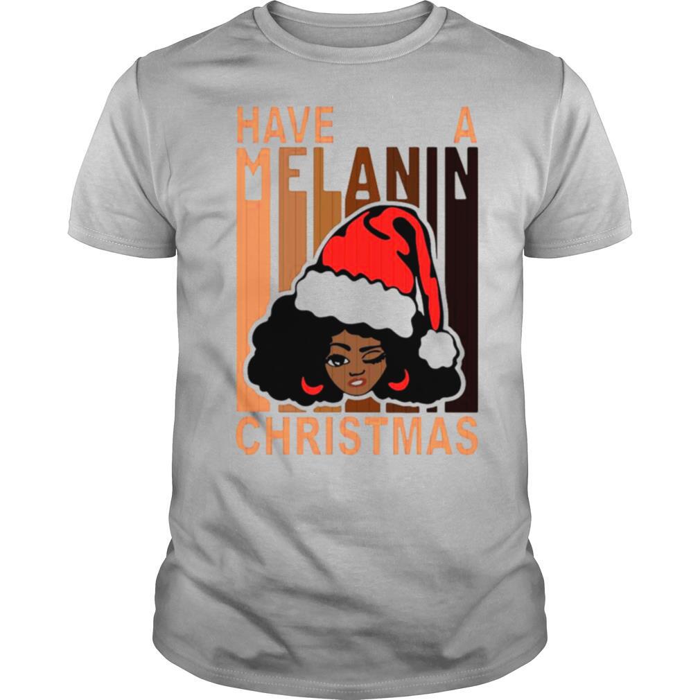 Santa black girl have a melanin Christmas shirt