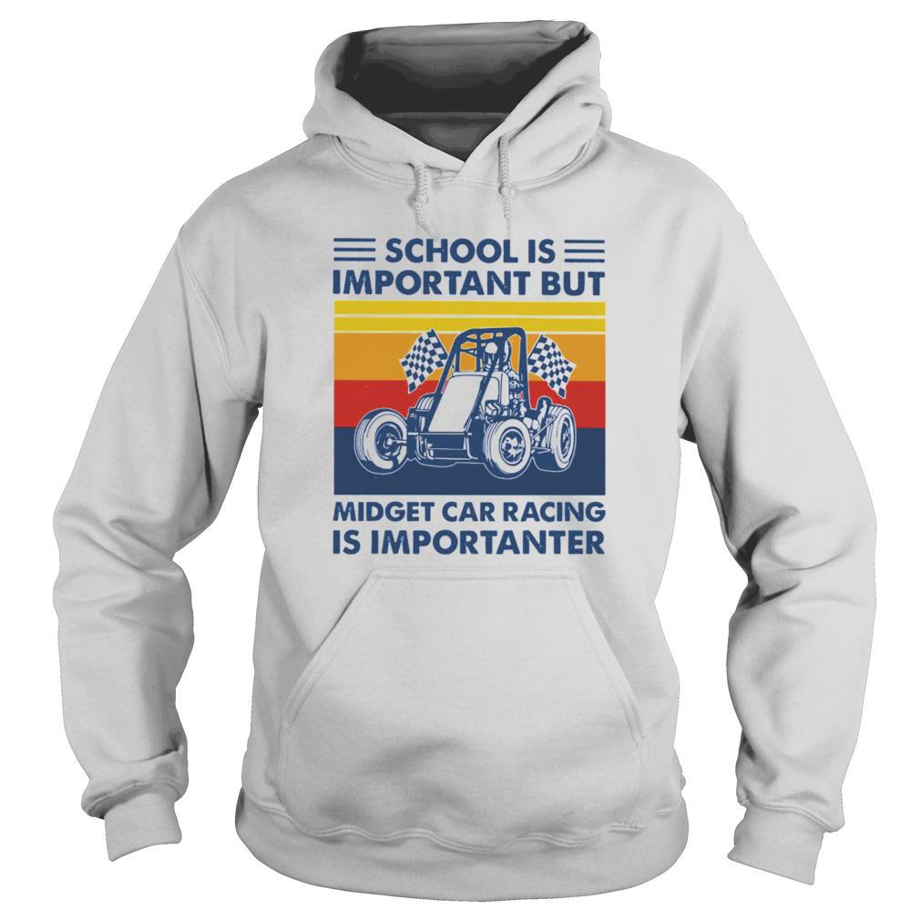 School is important but midget car racing is importanter vintage shirt