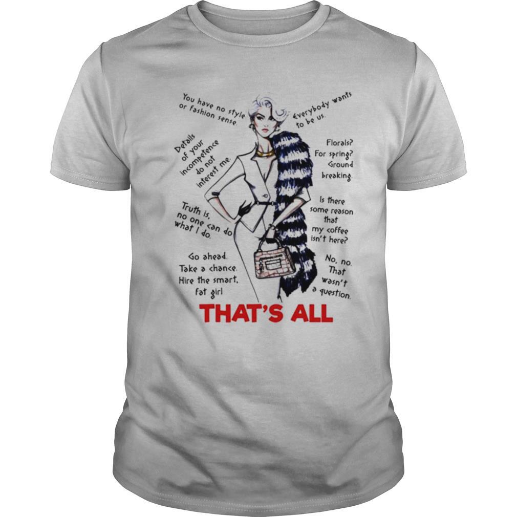 Thats all you have no style or fashion sense everybody wants to be us shirt