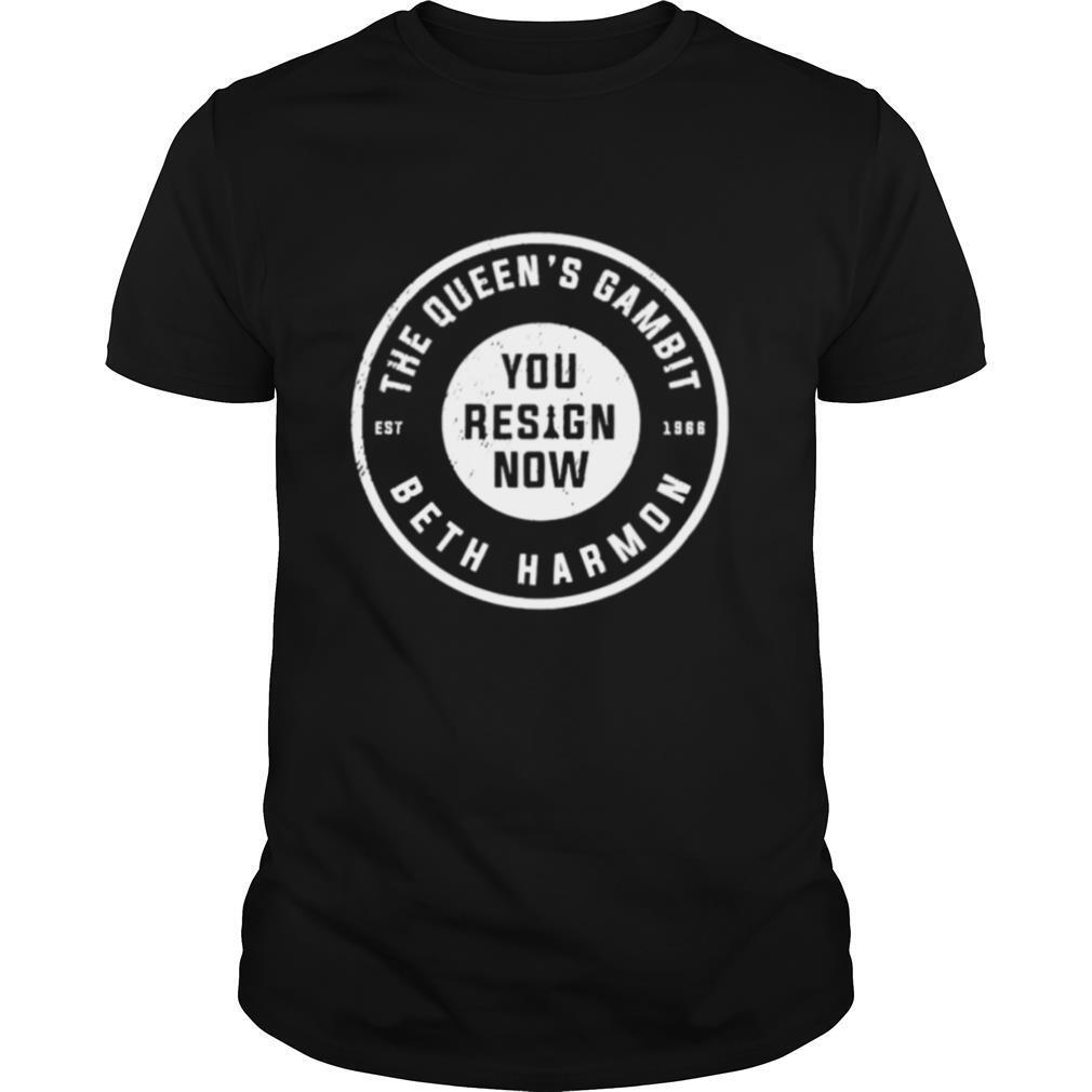 The queens gambit you resign now beth harmon shirt