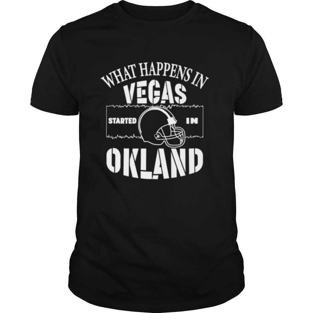 What happens in Vegas Started In Oakland FOOTBALL shirt