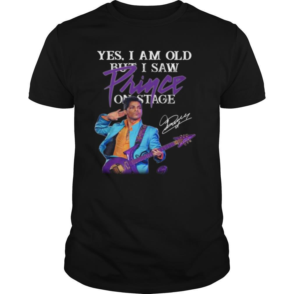 Yes I Am Old But I Saw Prince On Stage Signature shirt