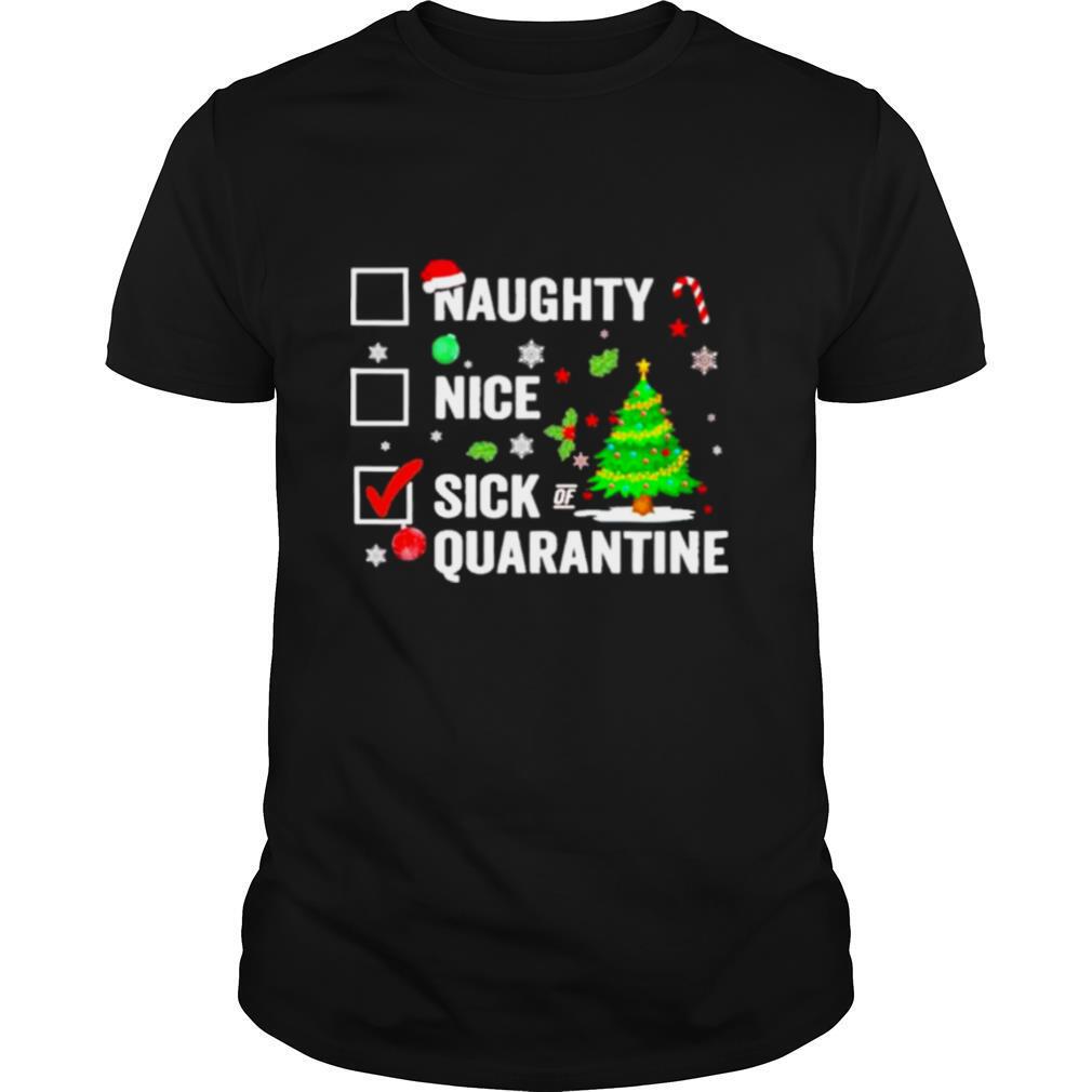 naughty nice sick of quarantine christmas 2020 shirt