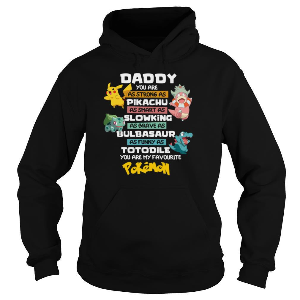 Daddy You Are As Strong As Pikachu Slowking Bulbasaur Totodile Pokemon ...