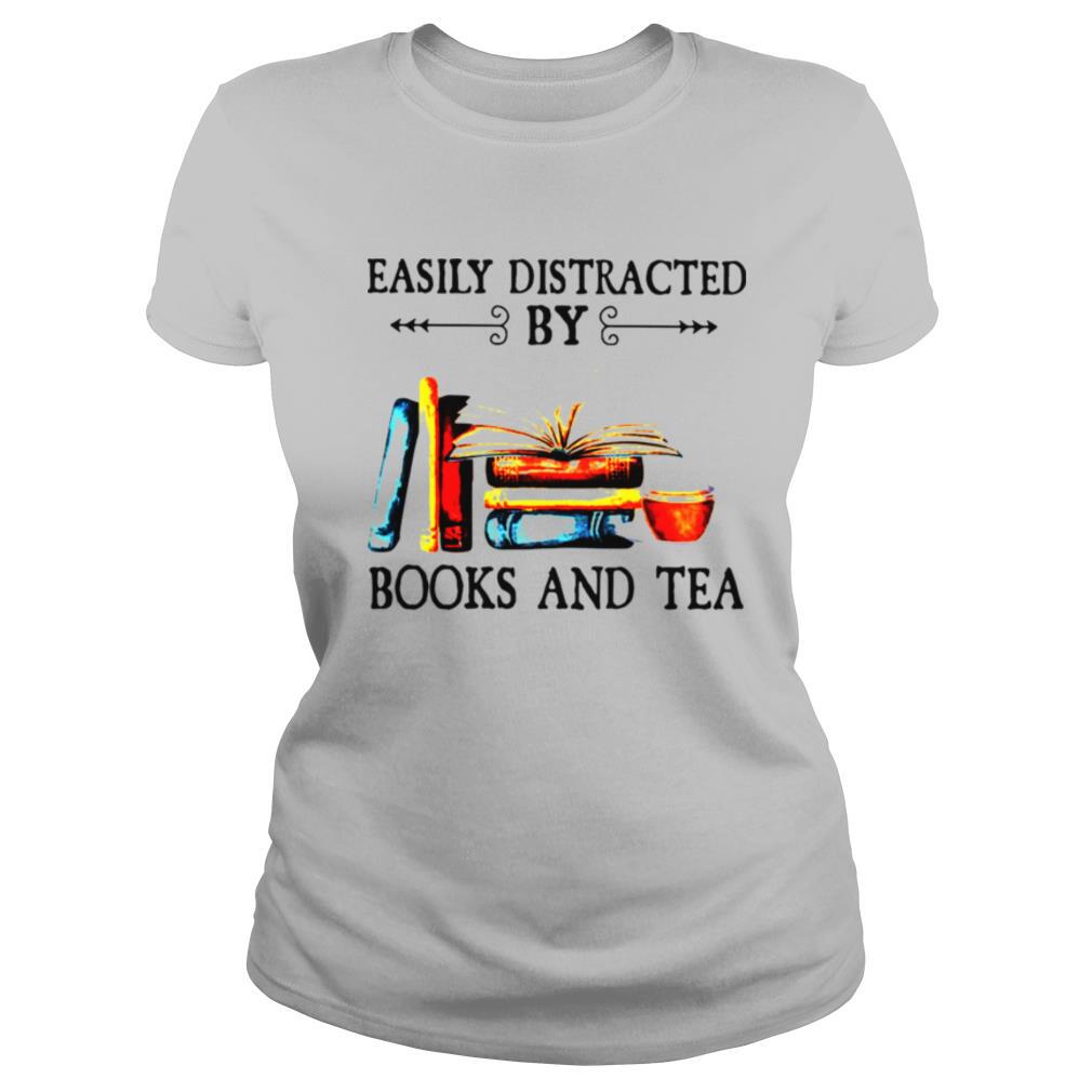 Easily Distracted By Books And Tea shirt
