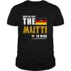 Have no fear the mutti is here shirt