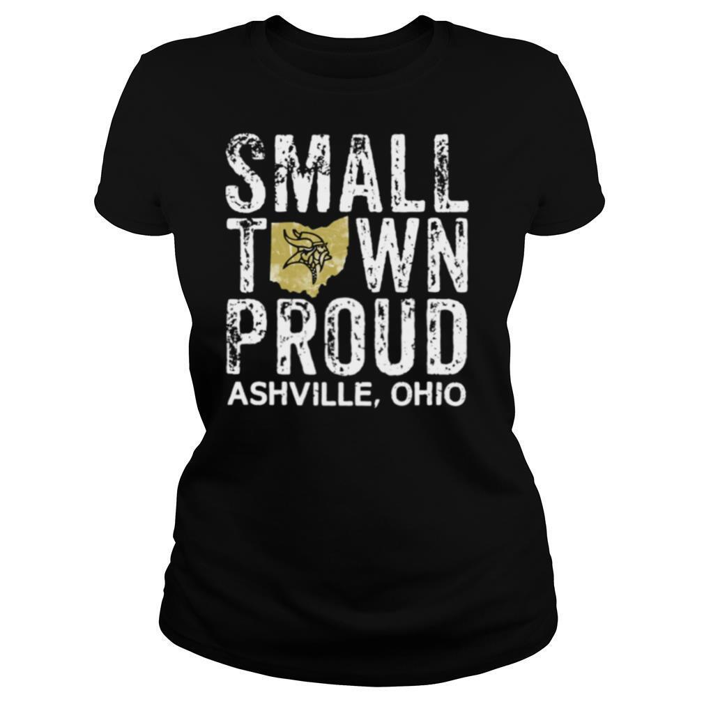 Small Town Proud Ashville Ohio Viking Proud shirt