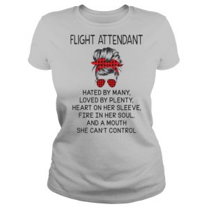 Flight Attendant Hated By Many Loved By Plenty Heart On Her Sleeve shirt