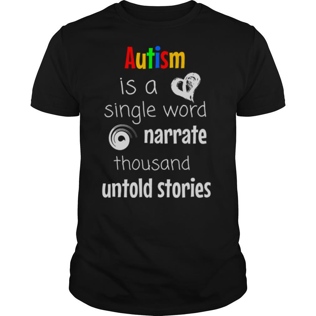 Autism is a single word narrate thousand untold stories shirt