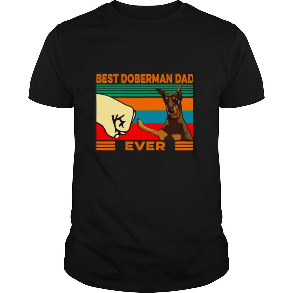 Best Doberman Dad Ever shirt
