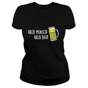 Halbch Halb Bier AM PM Beer Lustiges Alkohol Fun shirt