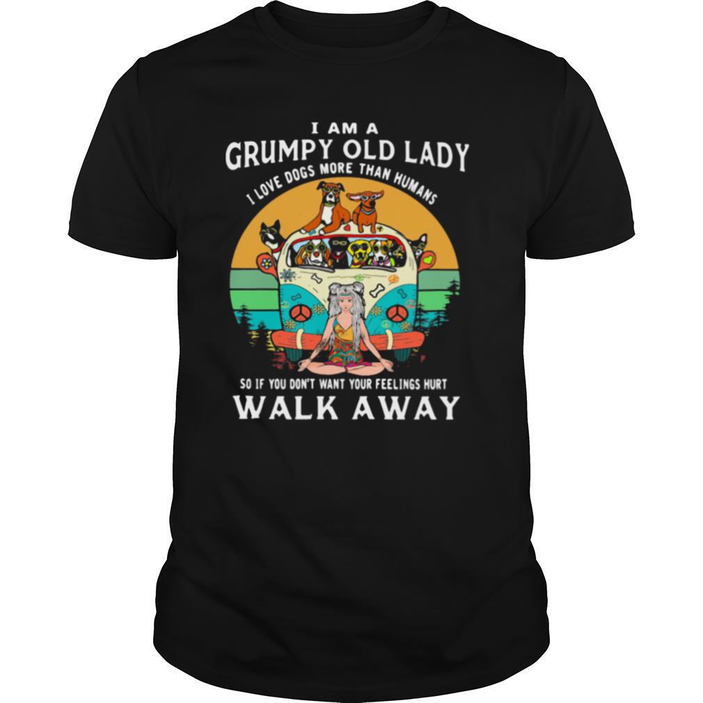 I Am A Grumpy Old Lady I Love Dogs More Than Humans So If You Don’t Want Your Feelings Hurt Walk Away Bus Hippie Vintage Shirt