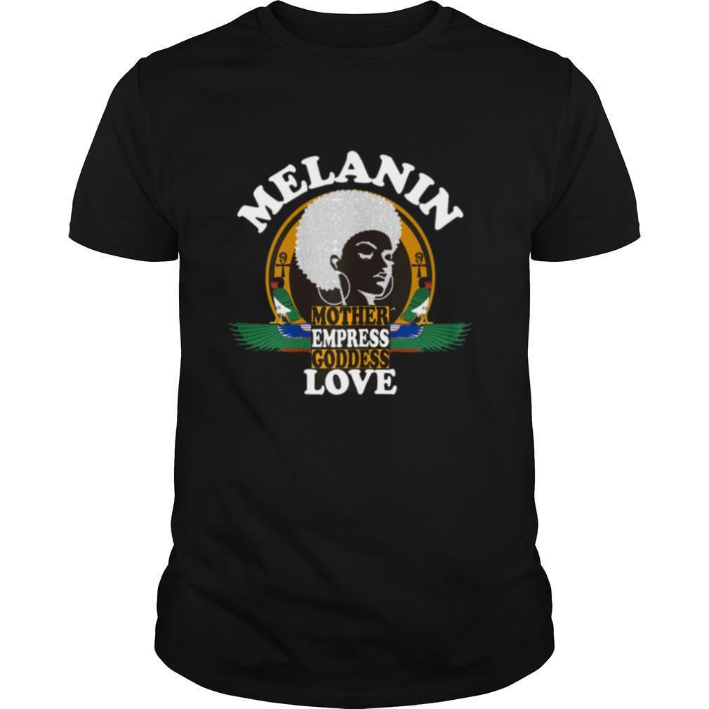 Melanin Mother Empress Goddess Love African American Shirt