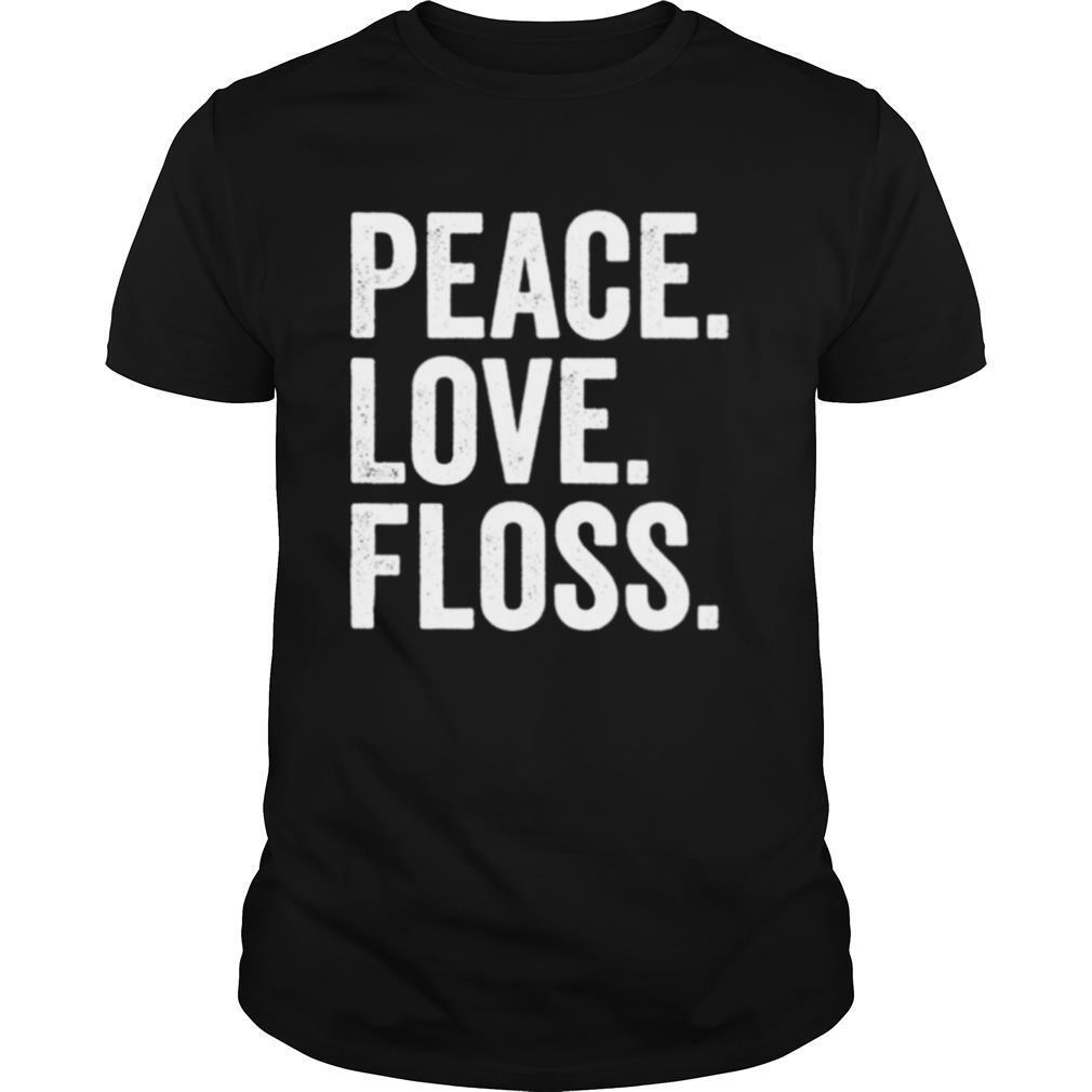 Peace Love Floss Dental Hygienist Week Shirt